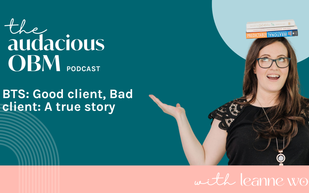 Good client, Bad client: A true story with Leanne Woff