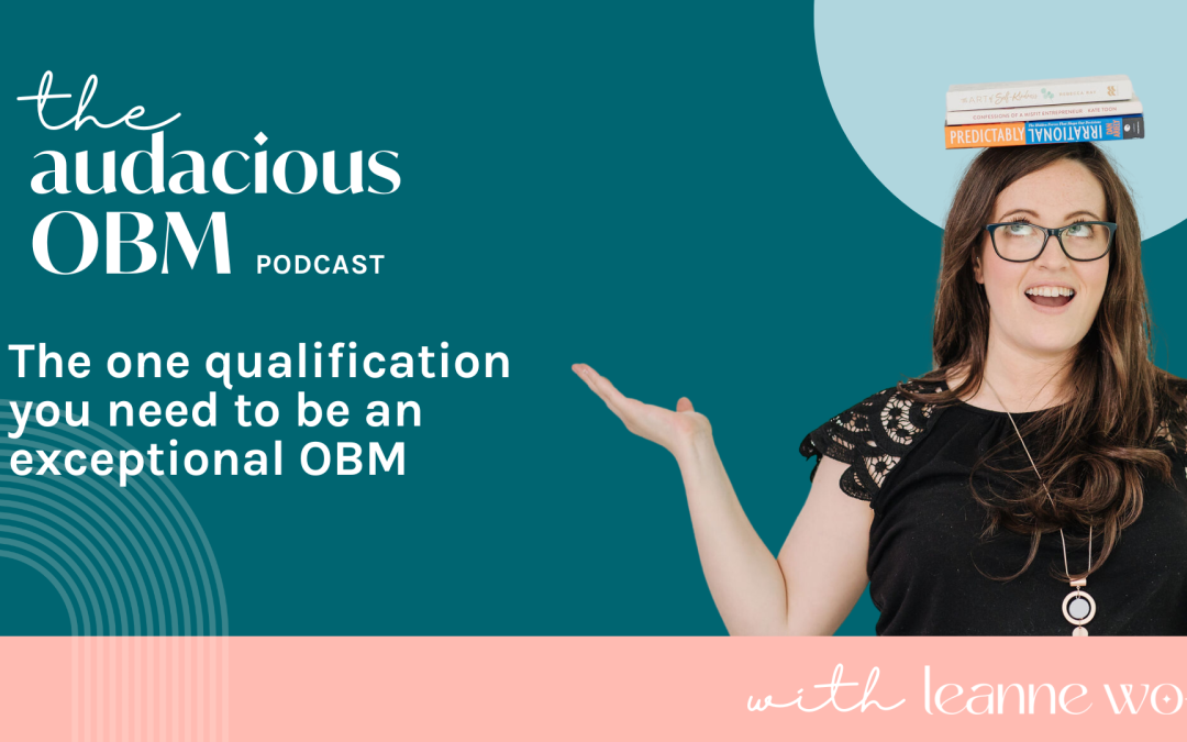 The one qualification you need to be an exceptional OBM with Leanne Woff
