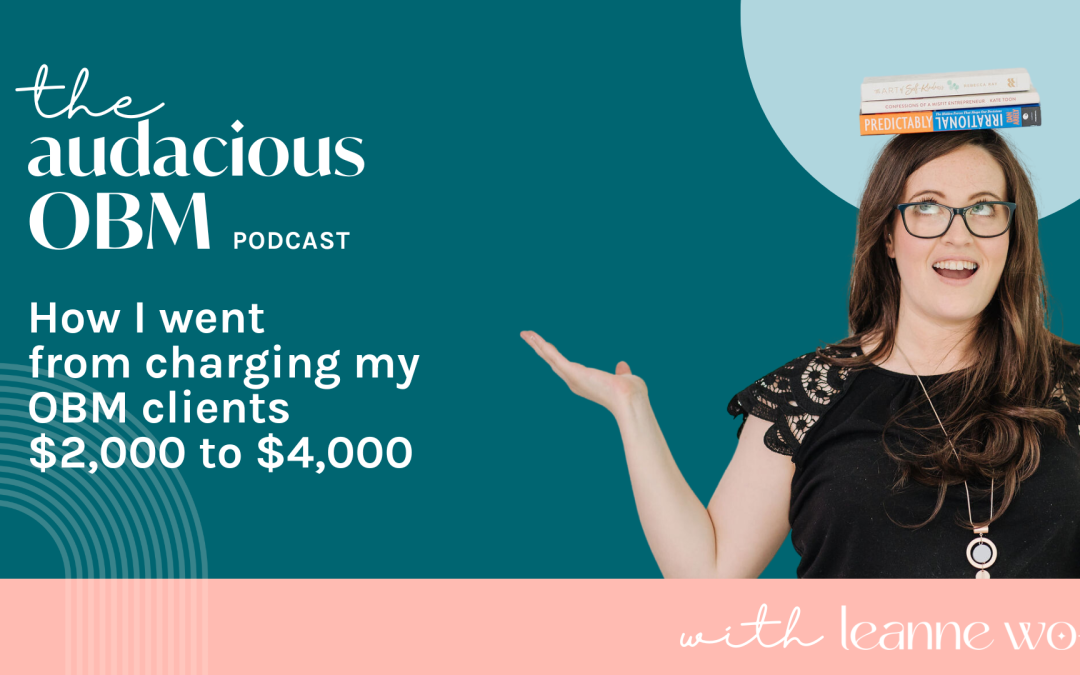 How to increase your prices from $2,000 to $4,000 with Leanne Woff