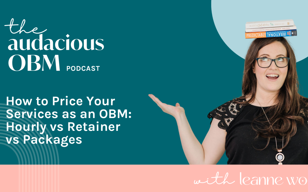 How to Price Your Services as an OBM: Hourly vs Retainer vs Packages